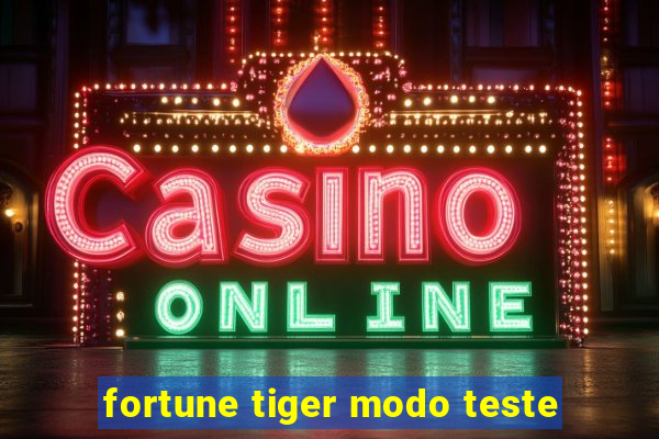 fortune tiger modo teste